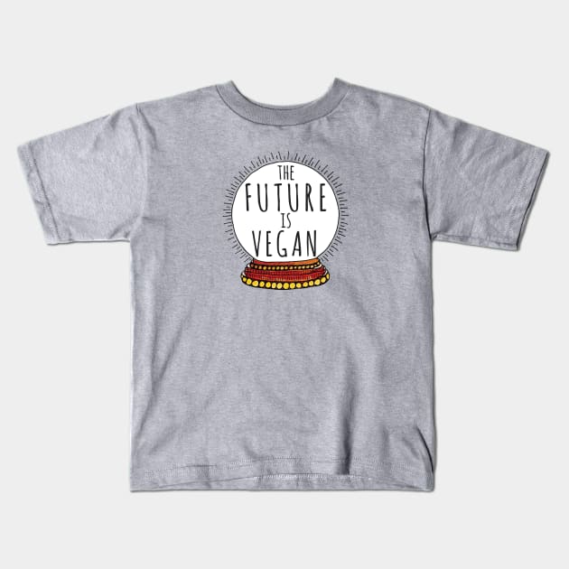 THE FUTURE IS VEGAN - CRYSTAL BALL Kids T-Shirt by VegShop